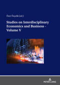 Özcelik / Akinci |  Studies on Interdisciplinary Economics and Business - Volume V | Buch |  Sack Fachmedien