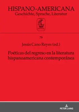 Cano Reyes |  Poéticas del regreso en la literatura hispanoamericana contemporánea | Buch |  Sack Fachmedien