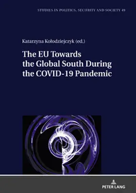 Kolodziejczyk |  The EU Towards the Global South During the COVID-19 Pandemic | Buch |  Sack Fachmedien