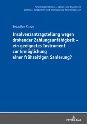Knapp |  Insolvenzantragstellung wegen drohender Zahlungsunfähigkeit - ein geeignetes Instrument zur Ermöglichung einer frühzeitigen Sanierung? | Buch |  Sack Fachmedien