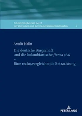 Möller |  Die deutsche Bürgschaft und die kolumbianische fianza civil - Eine rechtsvergleichende Betrachtung | Buch |  Sack Fachmedien