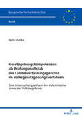 Dunka |  Gesetzgebungskompetenzen als Prüfungsmaßstab der Landesverfassungsgerichte im Volksgesetzgebungsverfahren | Buch |  Sack Fachmedien