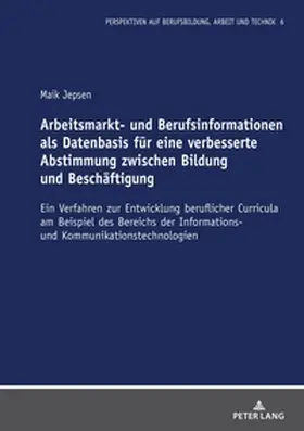 Jepsen |  Arbeitsmarkt- und Berufsinformationen als Datenbasis für eine verbesserte Abstimmung zwischen Bildung und Beschäftigung | Buch |  Sack Fachmedien