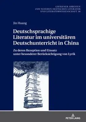 Huang |  Deutschsprachige Literatur im universitären Deutschunterricht in China | Buch |  Sack Fachmedien