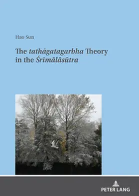 Sun |  The tath¿gatagarbha Theory in the ¿r¿m¿l¿s¿tra | Buch |  Sack Fachmedien