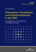 Feiereis / Zaborowski / Brose |  Philosophie, Christentum und Gesellschaftskritik in der DDR | Buch |  Sack Fachmedien