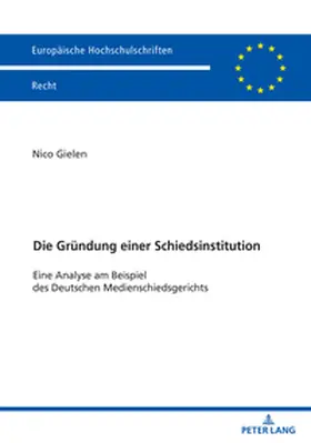 Gielen | Die Gründung einer Schiedsinstitution | Buch | 978-3-631-88278-8 | www.sack.de