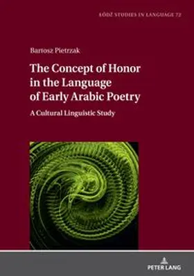 Pietrzak |  The Concept of Honor in the Language of Early Arabic Poetry | Buch |  Sack Fachmedien