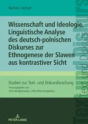 Jachym |  Wissenschaft und Ideologie. Linguistische Analyse des deutsch-polnischen Diskurses zur Ethnogenese der Slawen aus kontrastiver Sicht | Buch |  Sack Fachmedien