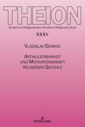 Serikov |  Artikulierbarkeit und Motivationskraft religiöser Gefühle | Buch |  Sack Fachmedien