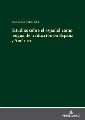 Zaro Vera / Zaro |  Estudios sobre el español como lengua de traducción en España y América | Buch |  Sack Fachmedien