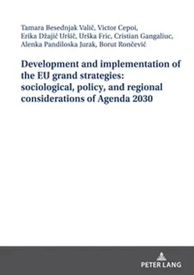 Roncevic / Gangaliuc / Pandiloska Jurak |  Development and implementation of the EU grand strategies: sociological, policy, and regional considerations of Agenda 2030 | Buch |  Sack Fachmedien