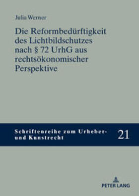 Werner | Die Reformbedürftigkeit des Lichtbildschutzes nach § 72 UrhG aus rechtsökonomischer Perspektive | Buch | 978-3-631-88855-1 | sack.de
