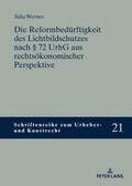 Werner |  Die Reformbedürftigkeit des Lichtbildschutzes nach § 72 UrhG aus rechtsökonomischer Perspektive | Buch |  Sack Fachmedien