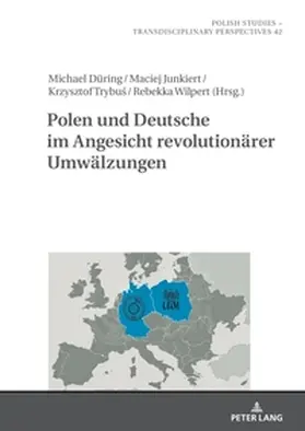 Trybu¿ / Junkiert / Wilpert |  Polen und Deutsche im Angesicht revolutionärer Umwälzungen | Buch |  Sack Fachmedien