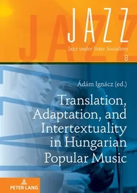  Translation, Adaptation, and Intertextuality in Hungarian Popular Music | Buch |  Sack Fachmedien