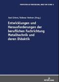 Grimm / Herkner |  Entwicklungen und Herausforderungen der beruflichen Fachrichtung Metalltechnik und deren Didaktik | Buch |  Sack Fachmedien