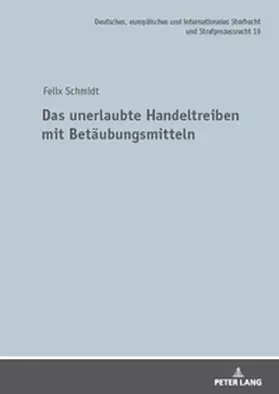 Schmidt |  Das unerlaubte Handeltreiben mit Betäubungsmitteln | Buch |  Sack Fachmedien