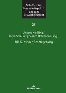Kießling / Spiecker gen. Döhmann / Spiecker Döhmann |  Die Kunst der Gesetzgebung | Buch |  Sack Fachmedien