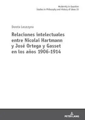 Leszczyna |  Relaciones intelectuales entre Nicolai Hartmann y José Ortega y Gasset en los años 1906-1914 | Buch |  Sack Fachmedien
