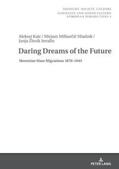 Kalc / Zitnik Serafin / Milharcic Hladnik |  Daring Dreams of the Future | Buch |  Sack Fachmedien