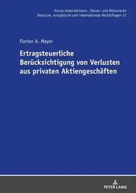 Mayer |  Ertragsteuerliche Berücksichtigung von Verlusten aus privaten Aktiengeschäften | Buch |  Sack Fachmedien
