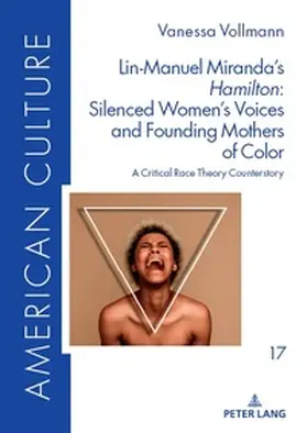Vollmann / Böger |  Lin-Manuel Miranda's 'Hamilton': Silenced Women's Voices and Founding Mothers of Color | Buch |  Sack Fachmedien