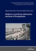 Soler Gallo / Fernández-Ulloa |  Mujeres y escritura subversiva durante el franquismo | Buch |  Sack Fachmedien