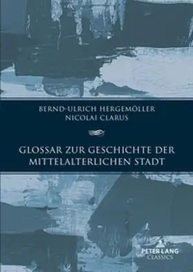 Clarus / Hergemöller |  Glossar zur Geschichte der mittelalterlichen Stadt | Buch |  Sack Fachmedien