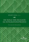 Uçar / Ucar |  Die Rolle der Religion im Integrationsprozess | Buch |  Sack Fachmedien