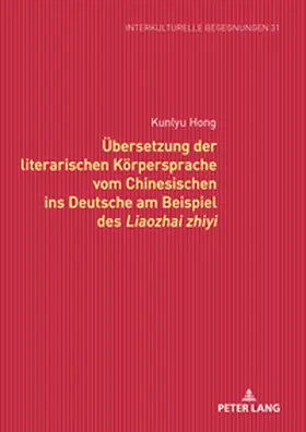 Hong |  Übersetzung der literarischen Körpersprache vom Chinesischen ins Deutsche am Beispiel des Liaozhai zhiyi | Buch |  Sack Fachmedien