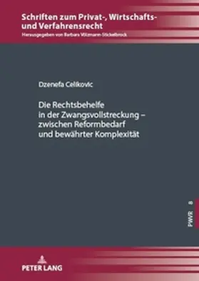 Celikovic |  Die Rechtsbehelfe in der Zwangsvollstreckung - zwischen Reformbedarf und bewährter Komplexität | Buch |  Sack Fachmedien