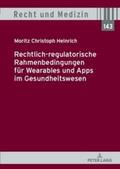 Heinrich |  Rechtlich-regulatorische Rahmenbedingungen für Wearables und Apps im Gesundheitswesen | Buch |  Sack Fachmedien