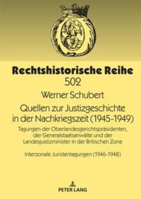 Schubert | Quellen zur Justizgeschichte in der Nachkriegszeit (1945-1949) | Buch | 978-3-631-90706-1 | sack.de