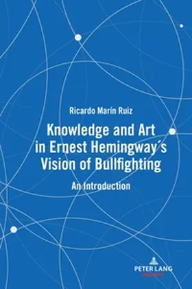 Marín Ruiz |  Knowledge and Art in Ernest Hemingway's Vision of Bullfighting | Buch |  Sack Fachmedien