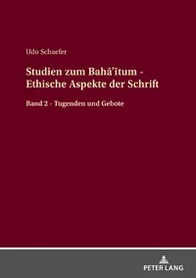 Schaefer |  Studien zum Bah¿'¿tum - Ethische Aspekte der Schrift | Buch |  Sack Fachmedien
