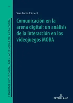 Badia Climent |  Comunicación en la arena digital: un análisis de la interacción en los videojuegos MOBA | Buch |  Sack Fachmedien