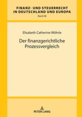 Wöhrle | Der finanzgerichtliche Prozessvergleich | Buch | 978-3-631-91061-0 | sack.de