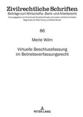 Wilm | Virtuelle Beschlussfassung im Betriebsverfassungsrecht | Buch | 978-3-631-91084-9 | sack.de