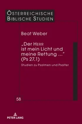Weber / Braulik |  "Der HERR ist mein Licht und meine Rettung ..." (Ps 27,1) | Buch |  Sack Fachmedien