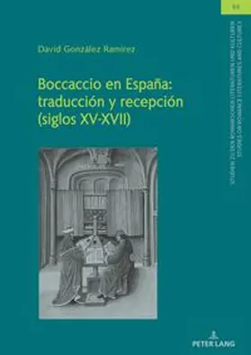 González Ramírez |  Boccaccio en España: traducción y recepción (siglos XV-XVII) | Buch |  Sack Fachmedien