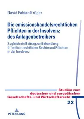 Krüger |  Die emissionshandelsrechtlichen Pflichten in der Insolvenz des Anlagenbetreibers | Buch |  Sack Fachmedien