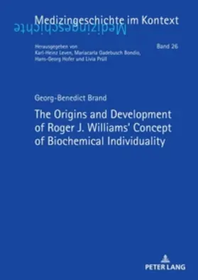 Brand |  The Origins and Development of Roger J. Williams' Concept of Biochemical Individuality | Buch |  Sack Fachmedien