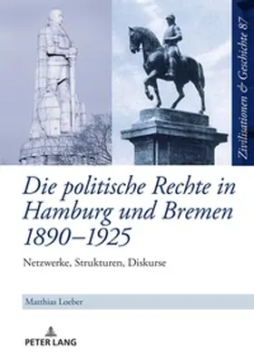 Loeber / Paul / Puschner |  Die politische Rechte in Hamburg und Bremen 1890-1925 | Buch |  Sack Fachmedien