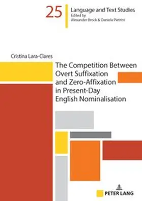 Lara-Clares |  The Competition Between Overt Suffixation and Zero-Affixation in Present-Day English Nominalisation | Buch |  Sack Fachmedien