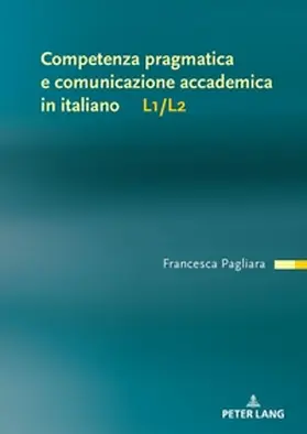 Pagliara |  Competenza pragmatica e comunicazione accademica in italiano L1/L2 | Buch |  Sack Fachmedien