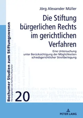 Müller |  Die Stiftung bürgerlichen Rechts im gerichtlichen Verfahren | Buch |  Sack Fachmedien