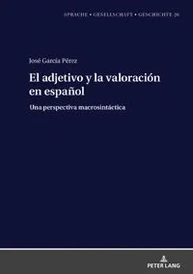 García Pérez |  El adjetivo y la valoración en español: | Buch |  Sack Fachmedien
