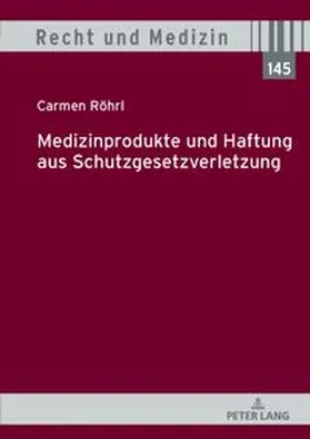 Röhrl |  Medizinprodukte und Haftung aus Schutzgesetzverletzung | Buch |  Sack Fachmedien