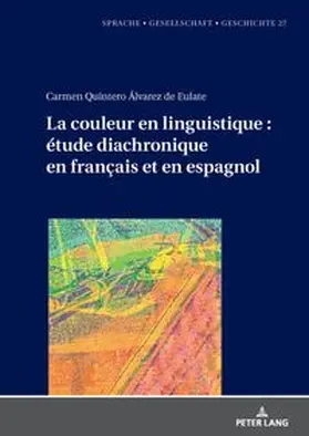 Quintero Álvarez de Eulate |  La couleur en linguistique : étude diachronique en français et en espagnol | Buch |  Sack Fachmedien